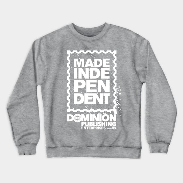 Made Independent Crewneck Sweatshirt by dominionpub